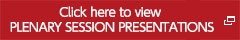 Click here to view PLENARY SESSION PRESENTATIONS