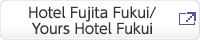 Hotel Fujita Fukui / Yours Hotel Fukui